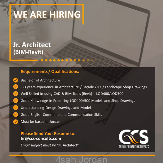 CCS is currently looking for good Engineering & BIM Calibers from all disciplines with experience in Design Verification and BIM/Revit Modeling up to LOD500 to join their team in Jordan.If you find yourself matching the criteria for each of the positions listed below, please submit your CV along with expected salary as per each position requirements attached mentioning the position in the email subject.
1. Architect
2. Jr. Architect
3. Structural Engineer
4. Jr. Structural Engineer
5. Mechanical Engineer
6. Jr. Mechanical Engineer
7. Electrical Engineer
8. Jr. Electrical Engineer
9. Jr. Document Controller

